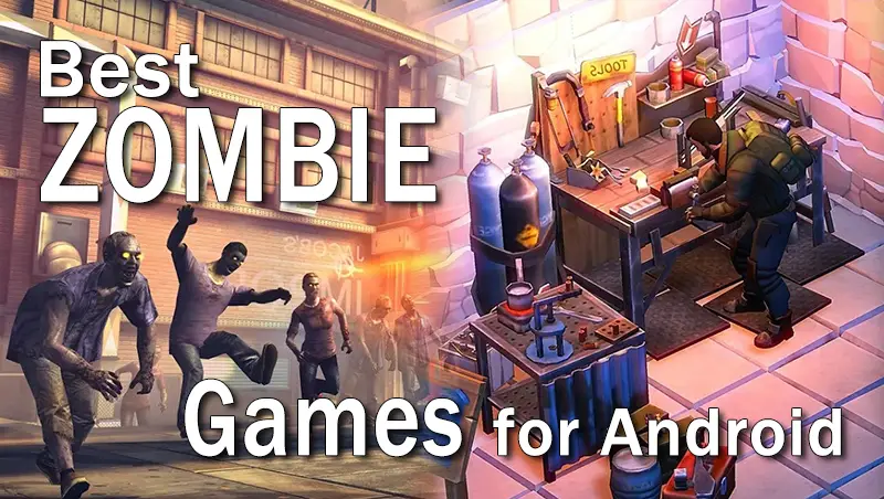 Top Android Zombie Games for Best Gaming Experience 2021